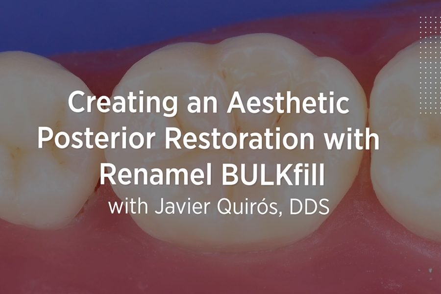 Creating an Aesthetic Posterior Restoration with Renamel BULKfill